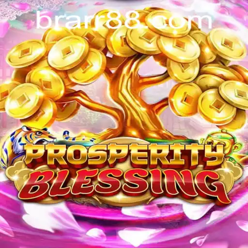 ProsperityBlessing: Embrace Fortune in the World of BRARR