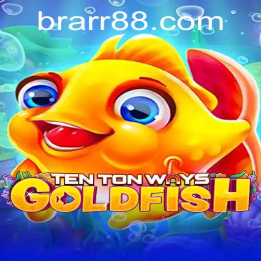 TenTonWaysGoldfish: Dive into the World of BRARR